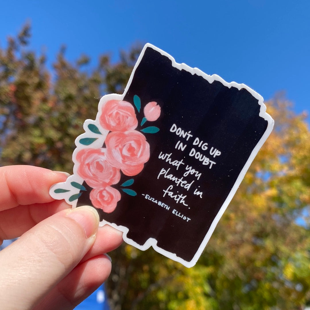 Don’t Dig Up in Doubt Sticker